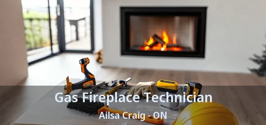 Gas Fireplace Technician Ailsa Craig - ON Gas Fireplace Technician Ailsa Craig - ON