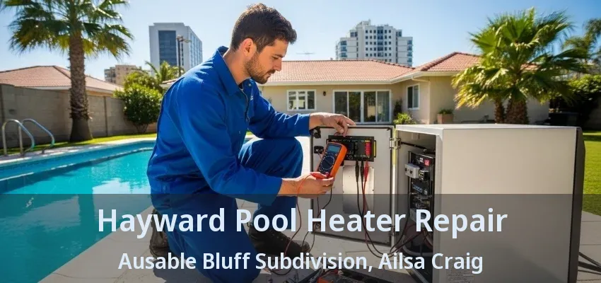 Hayward Pool Heater Repair Ausable Bluff Subdivision, Ailsa Craig - ON Hayward Pool Heater Repair Ausable Bluff Subdivision, Ailsa Craig - ON