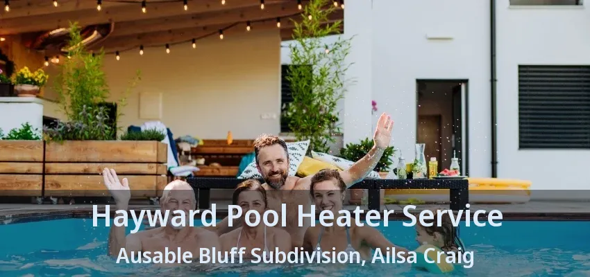 Hayward Pool Heater Service Ausable Bluff Subdivision, Ailsa Craig - ON Hayward Pool Heater Service Ausable Bluff Subdivision, Ailsa Craig - ON